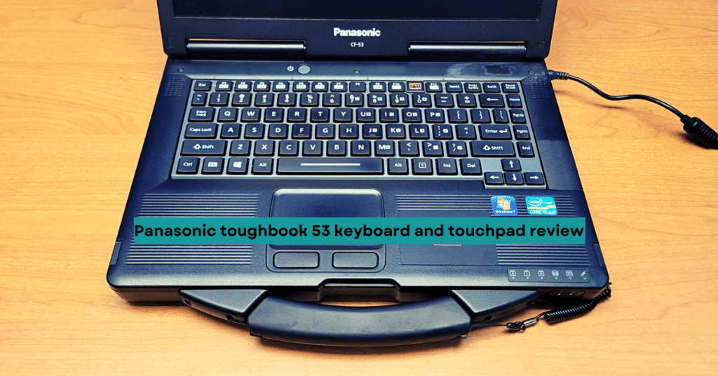 panasonic toughbook 53 keyboard and touchpad review