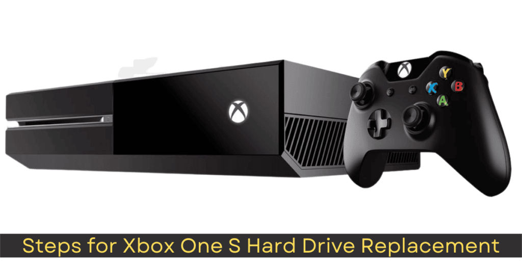 Steps for Xbox One S Hard Drive Replacement