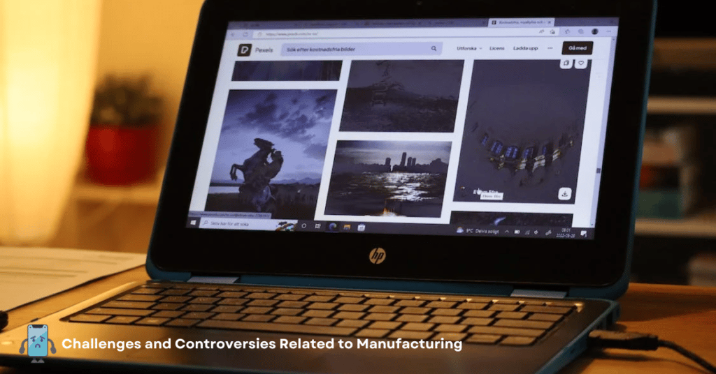 Challenges and Controversies Related to Manufacturing of Hp laptops