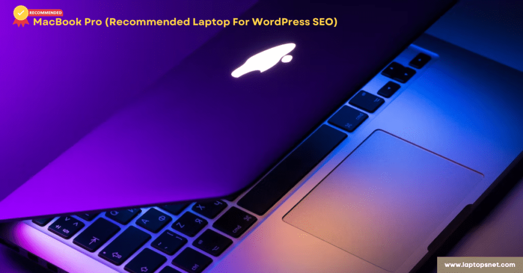 MacBook Pro (Recommended Laptop For WordPress SEO)