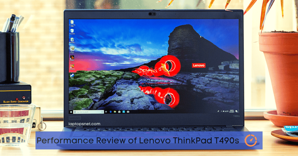 Performance Review of Lenovo ThinkPad T490s